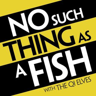 No Such Thing As A Fish