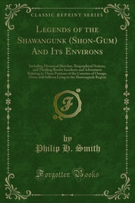 Legends of the Shawangunk (Shon-Gum) And Its Environs