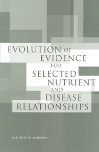 Evolution of Evidence for Selected Nutrient and Disease Relationships  