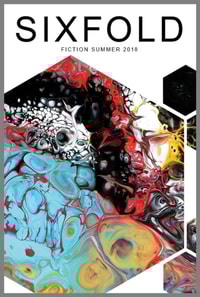 Sixfold Fiction Summer 2018