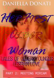 Her First Older Woman - Tales Of Older/Younger Lesbian Love - Part 2: Meeting Miriam