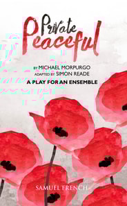 Private Peaceful - A Play for an Ensemble