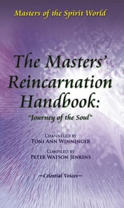 Masters' Reincarnation Handbook: &quote;Journey of the Soul&quote;