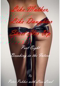 Like Mother, Like Daughter - Start Her Up - Part 8 - Breaking in the Intern