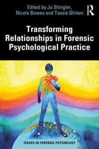 Transforming Relationships in Forensic Psychological Practice