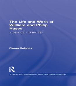 Life and Work of William and Philip Hayes