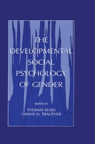Developmental Social Psychology of Gender