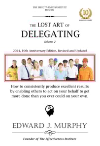 Lost Art of Delegating: How to Enable Others to Act on Your Behalf to Get More Done than You Ever Could on Your Own.