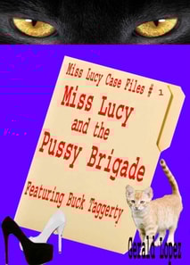 Miss Lucy Case Files #1 - Miss Lucy and the Pussy Brigade