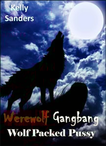 Werewolf Gangbang: Wolf Packed Pussy