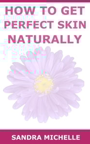 How to Get Perfect Skin Naturally