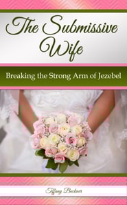 Submissive Wife: Breaking the Strong Arm of Jezebel