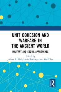 Unit Cohesion and Warfare in the Ancient World