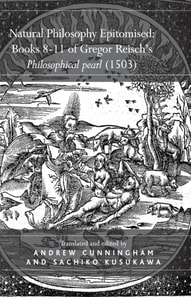 Natural Philosophy Epitomised: Books 8-11 of Gregor Reisch's Philosophical pearl (1503)