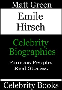 Emile Hirsch - Celebrity Biographies