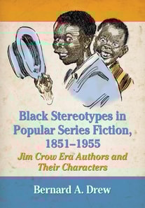 Black Stereotypes in Popular Series Fiction, 1851-1955