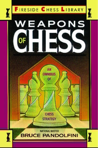 Weapons of Chess: An Omnibus of Chess Strategies