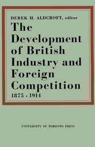 Development of British Industry and Foreign Competition 1875-1914