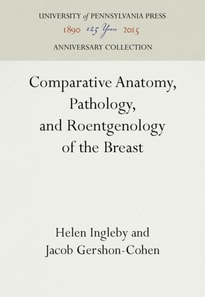 Comparative Anatomy, Pathology, and Roentgenology of the Breast