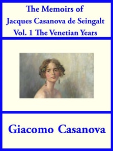 Memoirs of Jacques Casanova de Seingalt Vol. 1