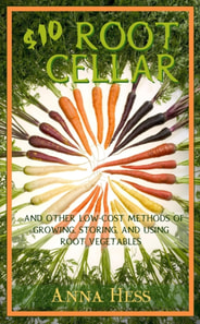 $10 Root Cellar: And Other Low-Cost Methods of Growing, Storing, and Using Root Vegetables
