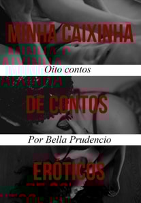 Minha Caixinha de Contos Eróticos