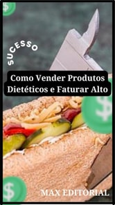 Como Vender Produtos Dietéticos e Faturar alto