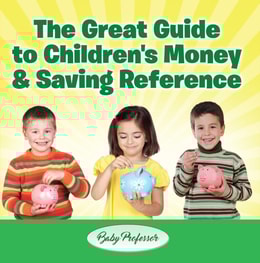 Great Guide to Children's Money & Saving Reference