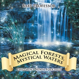 Magical Forests, Mystical Waters | Children's Norse Folktales