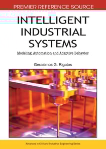 Intelligent Industrial Systems: Modeling, Automation and Adaptive Behavior