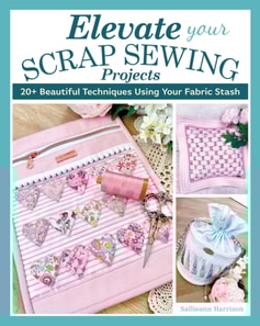 Elevate Your Scrap Sewing Projects