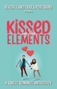 Kissed by the Elements: A Sweet Romance Anthology