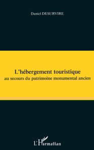 L'HEBERGEMENT TOURISTIQUE au secours du patrimoine monumenta