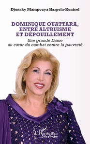 Dominique Ouattara, entre altruisme et depouillement