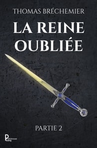 La Reine oubliee - Partie 2