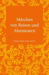 Märchen von Reisen und Abenteuern