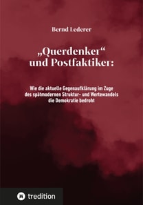 "Querdenker" und Postfaktiker