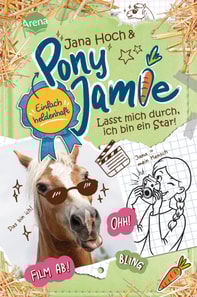Pony Jamie – Einfach heldenhaft! (3). Lasst mich durch, ich bin ein Star!