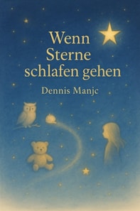 Wenn Sterne schlafen gehen - 5 Gute-Nacht-Geschichten, die leise funkeln