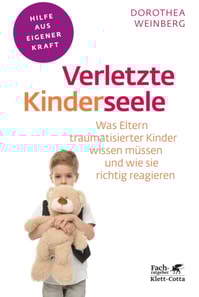 Verletzte Kinderseele (Fachratgeber Klett-Cotta, Bd.)