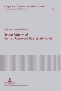 Return Patterns of German Open-end Real Estate Funds : An Empirical Explanation of Smooth Fund Returns