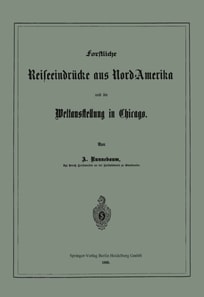 Forstliche Reiseeindrücke aus Nord-Amerika und die Weltausstellung in Chicago