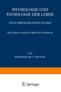 Physiologie und Pathologie der Leber Nach ihrem Heutigen Stande