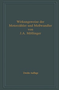 Wirkungsweise der Motorzähler und Meßwandler mit besonderer Berücksichtigung der Blind-, Misch- und Scheinverbrauchsmessung