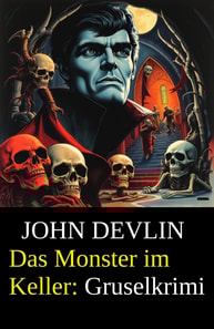 Das Monster im Keller: Gruselkrimi