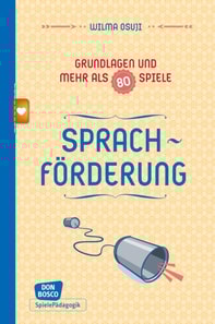 Sprachförderung - Grundlagen und mehr als 80 Spiele - eBook