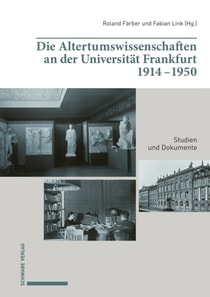Die Altertumswissenschaften an der Universität Frankfurt 1914–1950
