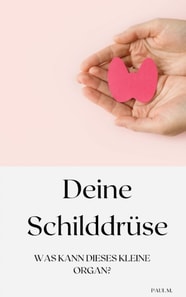 Deine Schilddrüse
