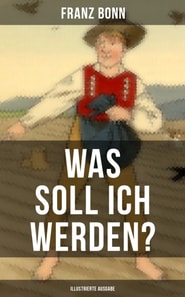 Was soll ich werden? (Illustrierte Ausgabe)