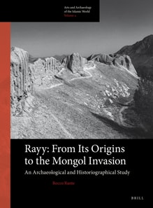Rayy: from its Origins to the Mongol Invasion